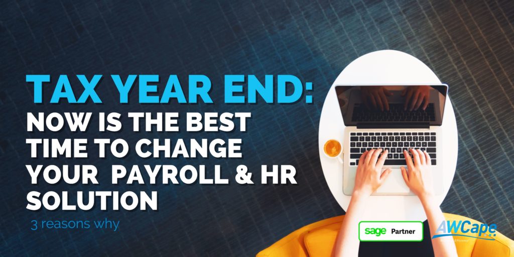 3 reasons: Why the end of the tax year is the best time to change your Payroll & HR solution