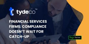 FINANCIAL SERVICES FIRMS: COMPLIANCE DOESN’T WAIT FOR CATCH-UP